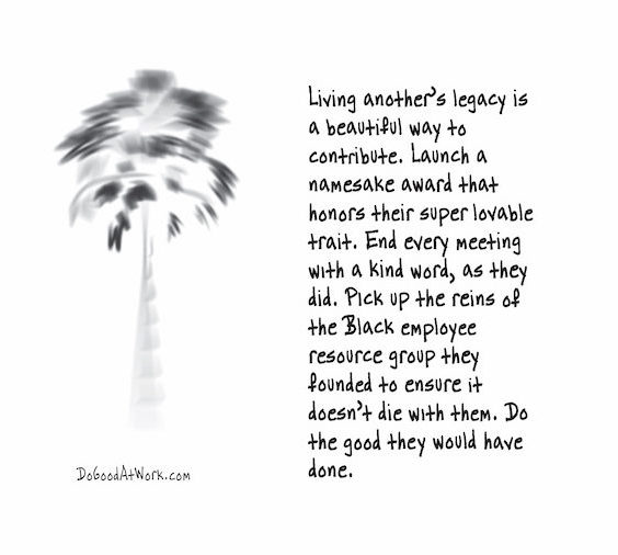 Live their legacy